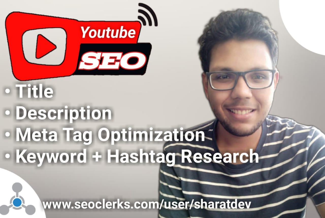 I will be your YOUTUBE SEO expert Rank your video hig...