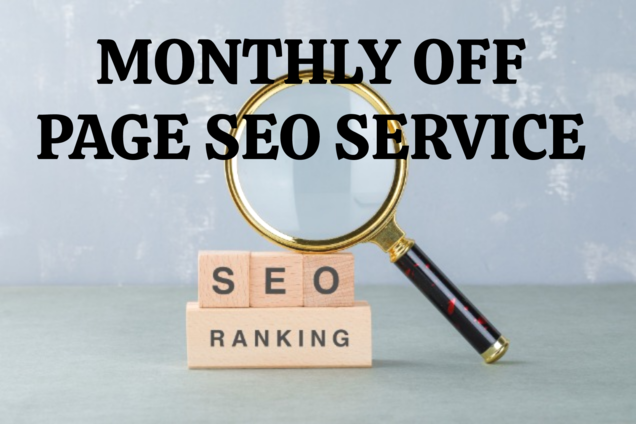 I will do monthly off page seo service for google top...
