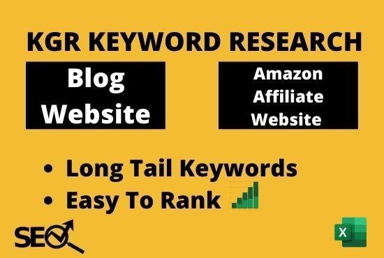 I will do kgr keyword research for blog site or amazo...