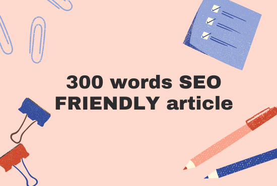 I will write SEO friendly articles, blog posts, or ...
