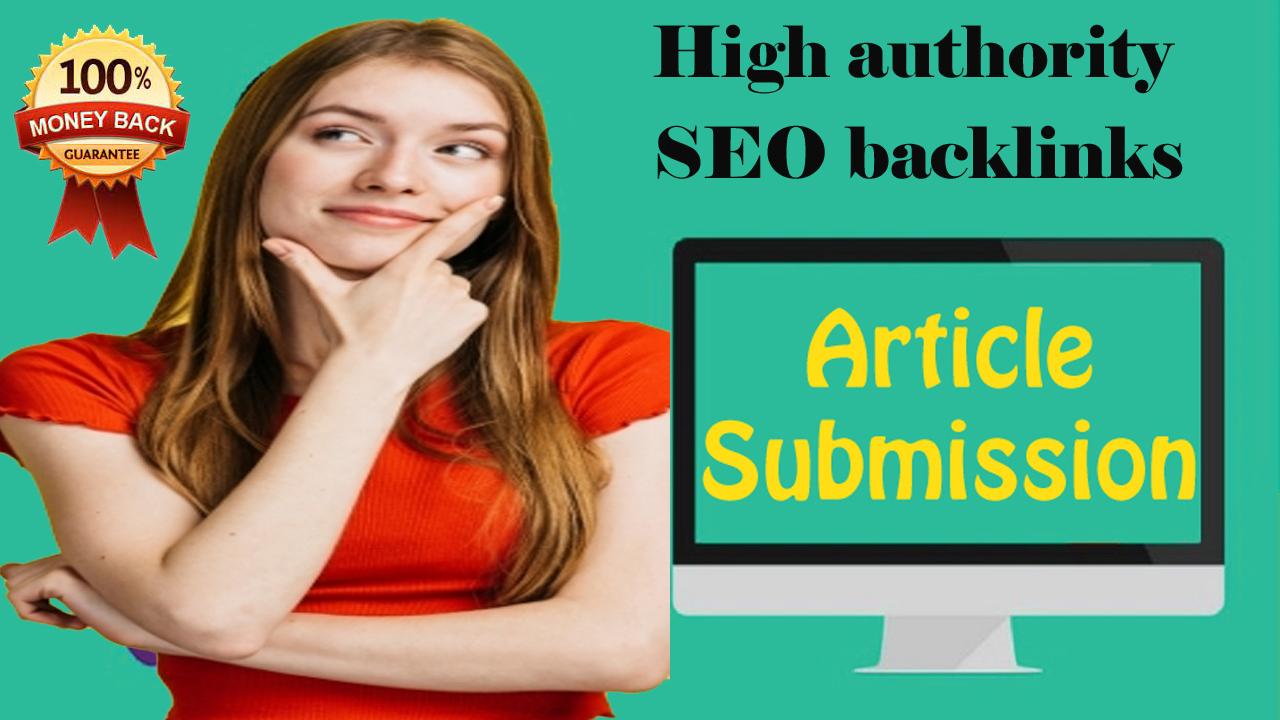 I will create 30 article submission with high authori...