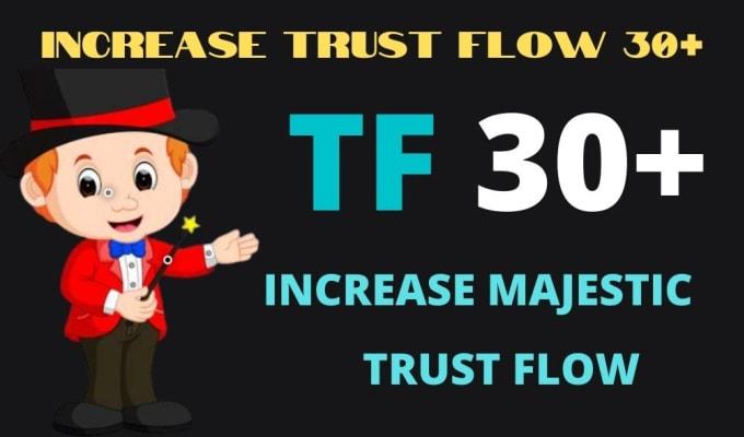 I will increase your majestic trust flow up to 30 plu...