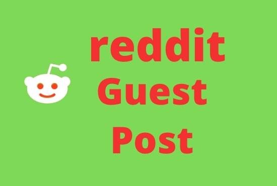 I will provide 5 Unique High Quality Reddit guest pos...