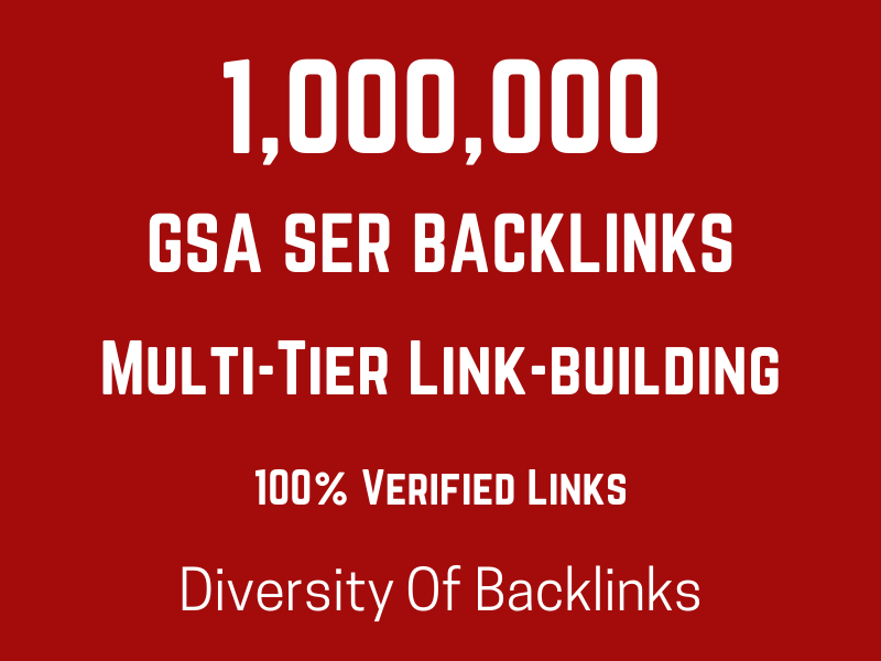 1,000,000 Multi-Tier GSA SER backlink for boost ranki...