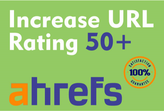 I will increase url rating ahrefs ur to 50 plus