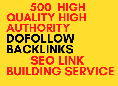 I will make 500 high authority dofollow backlinks SEO...