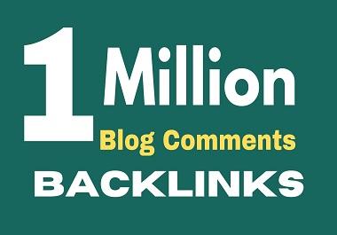 I will provide 1 million high quality dofollow blog c...