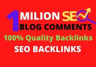 I will do 1 million blog comments backlinks for your ...
