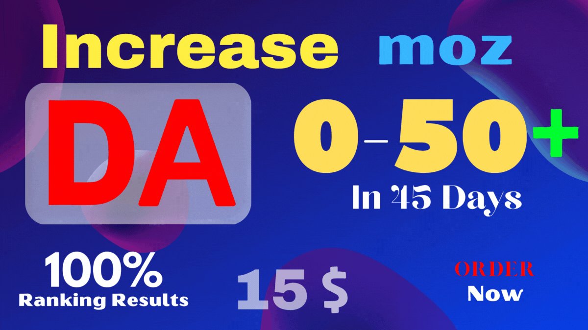 I will Increase domain authority moz da to 50 plus in...
