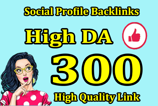 Do 300 social media profiles for high da pr SEO backl...