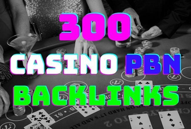 I will build 300 high quality dofollow Casino PBN Bac...