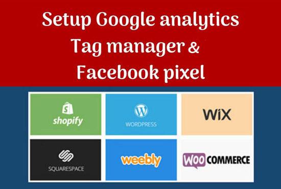 I will setup google analytics, tag manager and faceb...