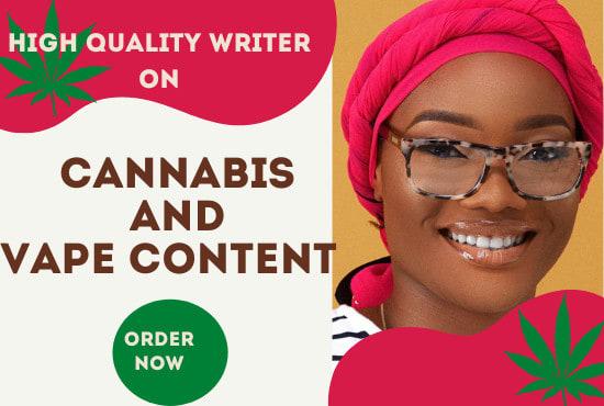 I will write quality cbd, cannabis, marijuana and h...