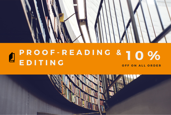 I will do proof reading and editing for you