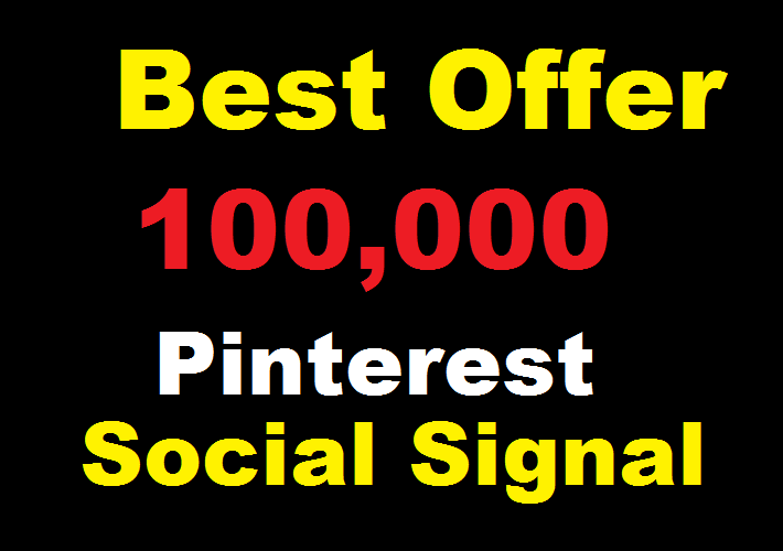 Best offer 100,000 Pinterest social signals Share man...