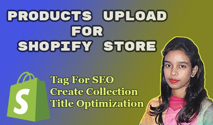 I will upload product for shopify store