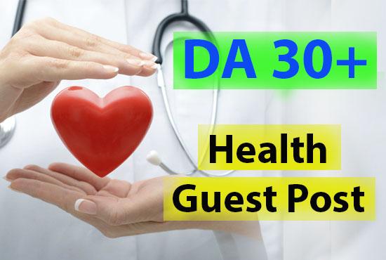 I will do health guest post on da 30 site dofollow ba...