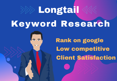 do excellent SEO longtail keyword research to rank yo...