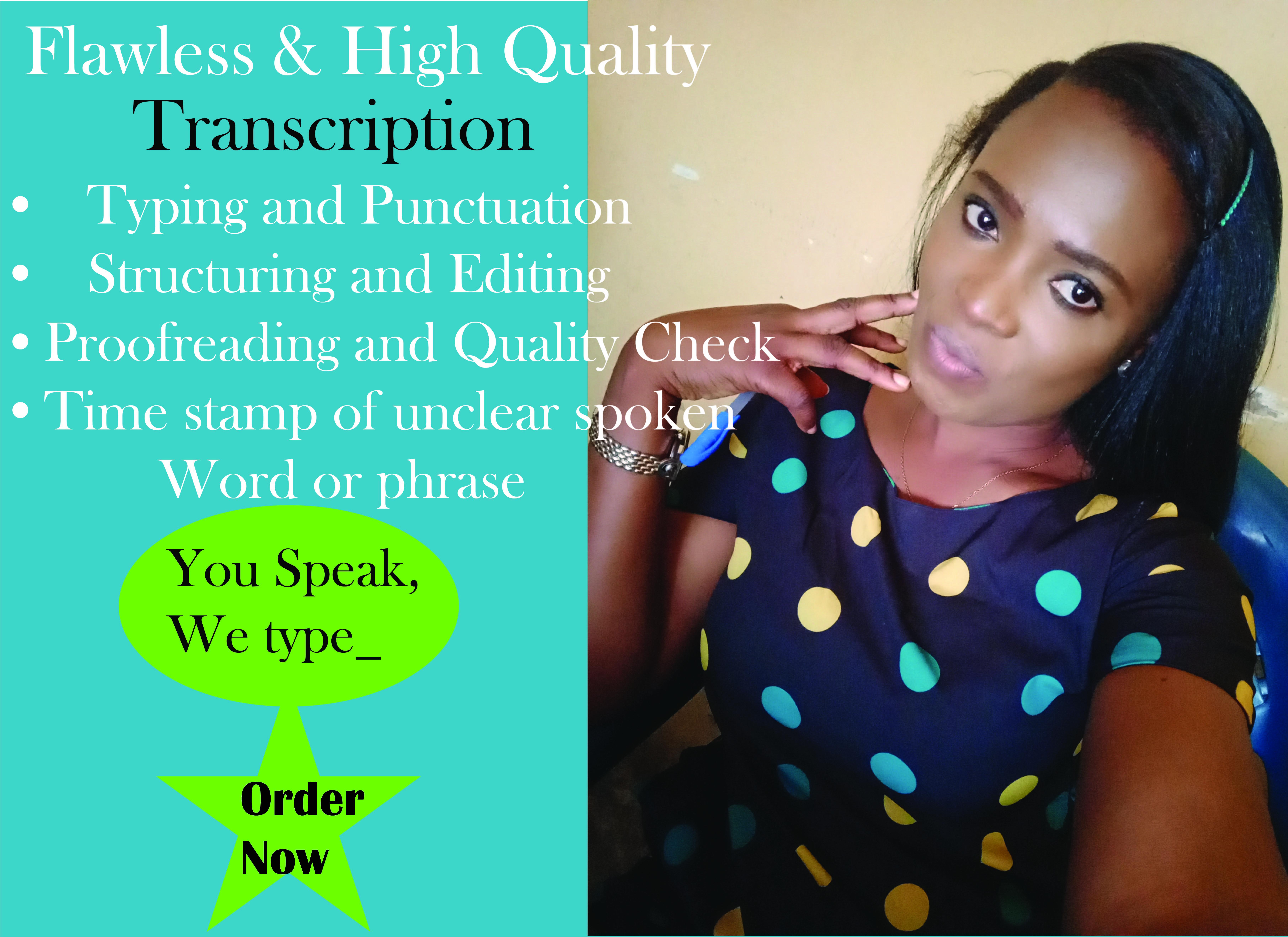 I will transcribe any of your audio or video flawless...
