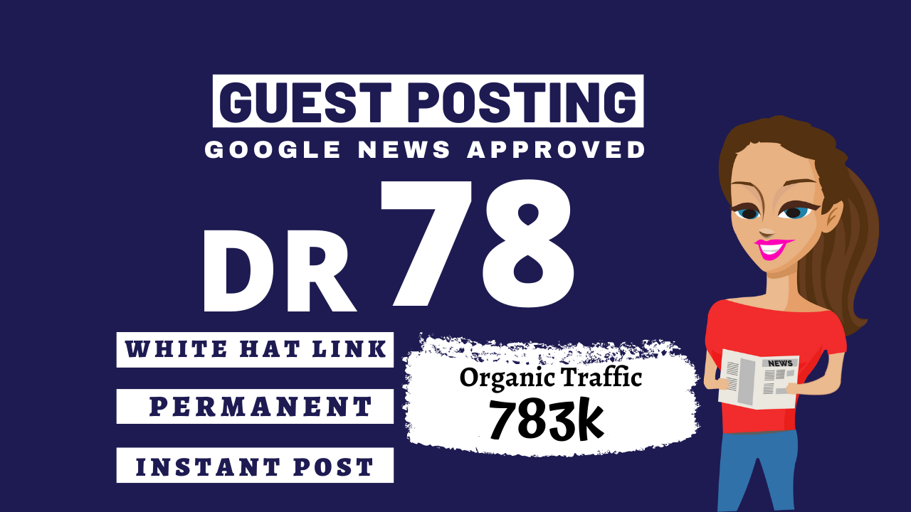 I will write and publish guest post on DR 78 Google n...