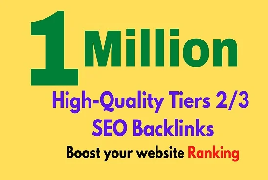 Create 1 million tiers 2 or 3 SEO backlinks for websi...