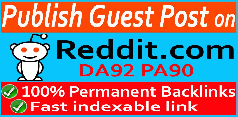 I will write and publish HQ guest post on Reddit. com...
