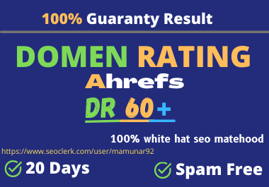 I will Confirm an increased domain rating DR of 60+ i...