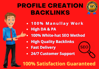 I will create Top 30 high-quality profile creation ba...