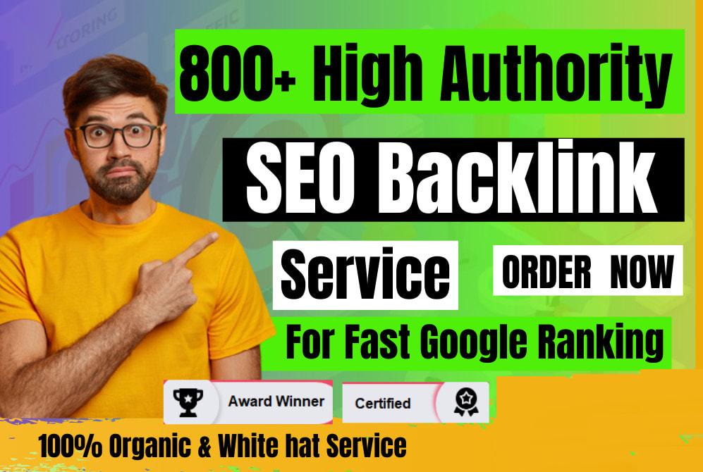 create 800 high authority SEO backlinks manually for ...