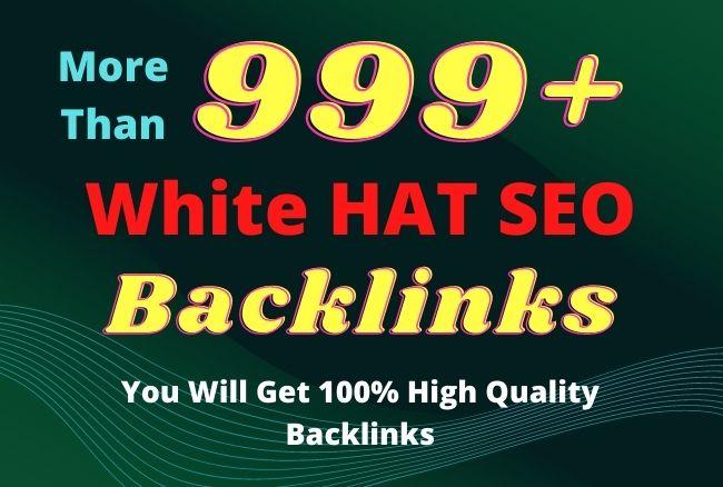 I will provide 999+ high authority white hat SEO back...
