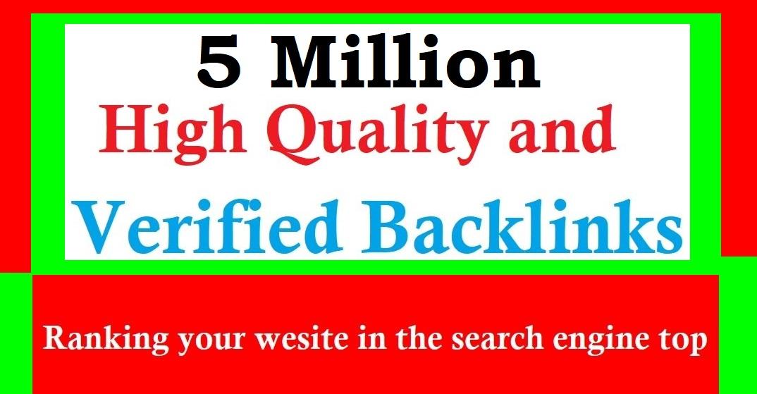 I will do 5 million high quality and verified backlin...