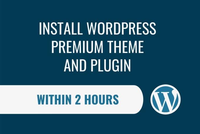 I will install Wordpress or any premium theme