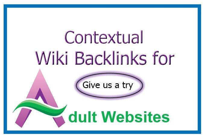 create 200 contextual wiki backlinks for your ADULT w...