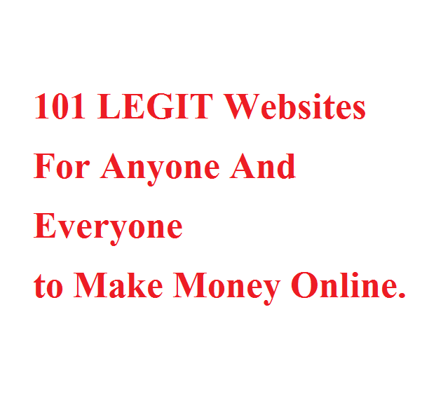 101 Websites For Anyone And Everyone to Make Money On...