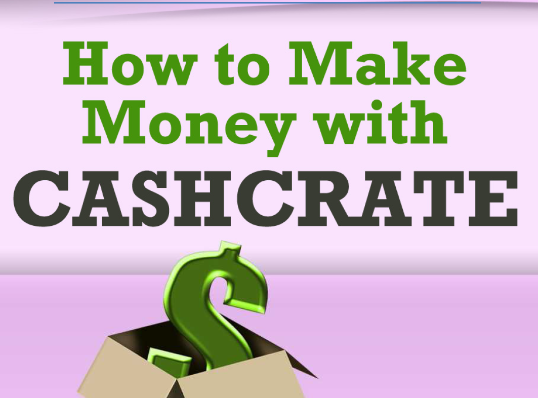 How to Make Money with CashCrate