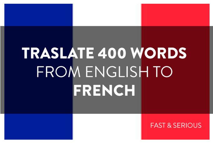 I will translate 300 words french into English or Eng...