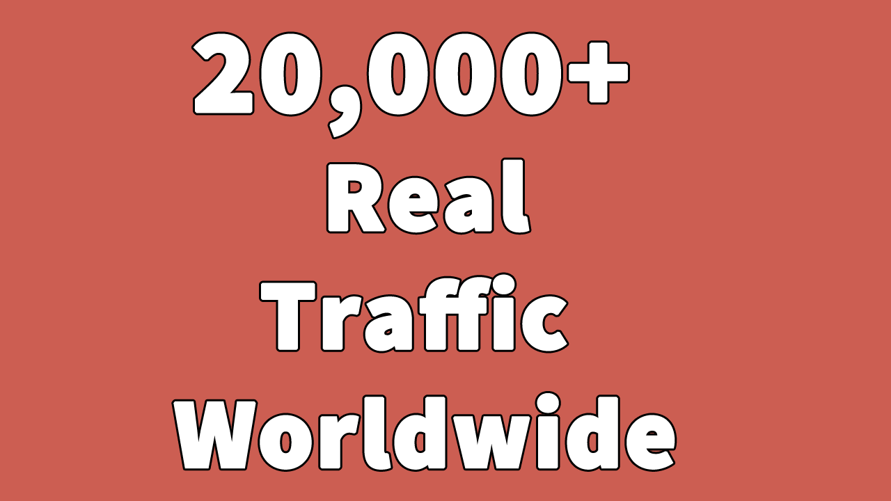 Send 20,000+ Human Traffic Worldwide