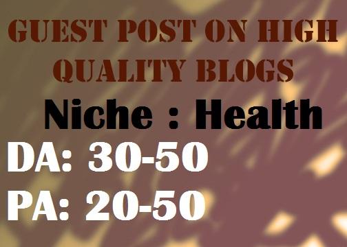 Place a Guest Post on my Health Blogs DA 30-50 PA 20-...