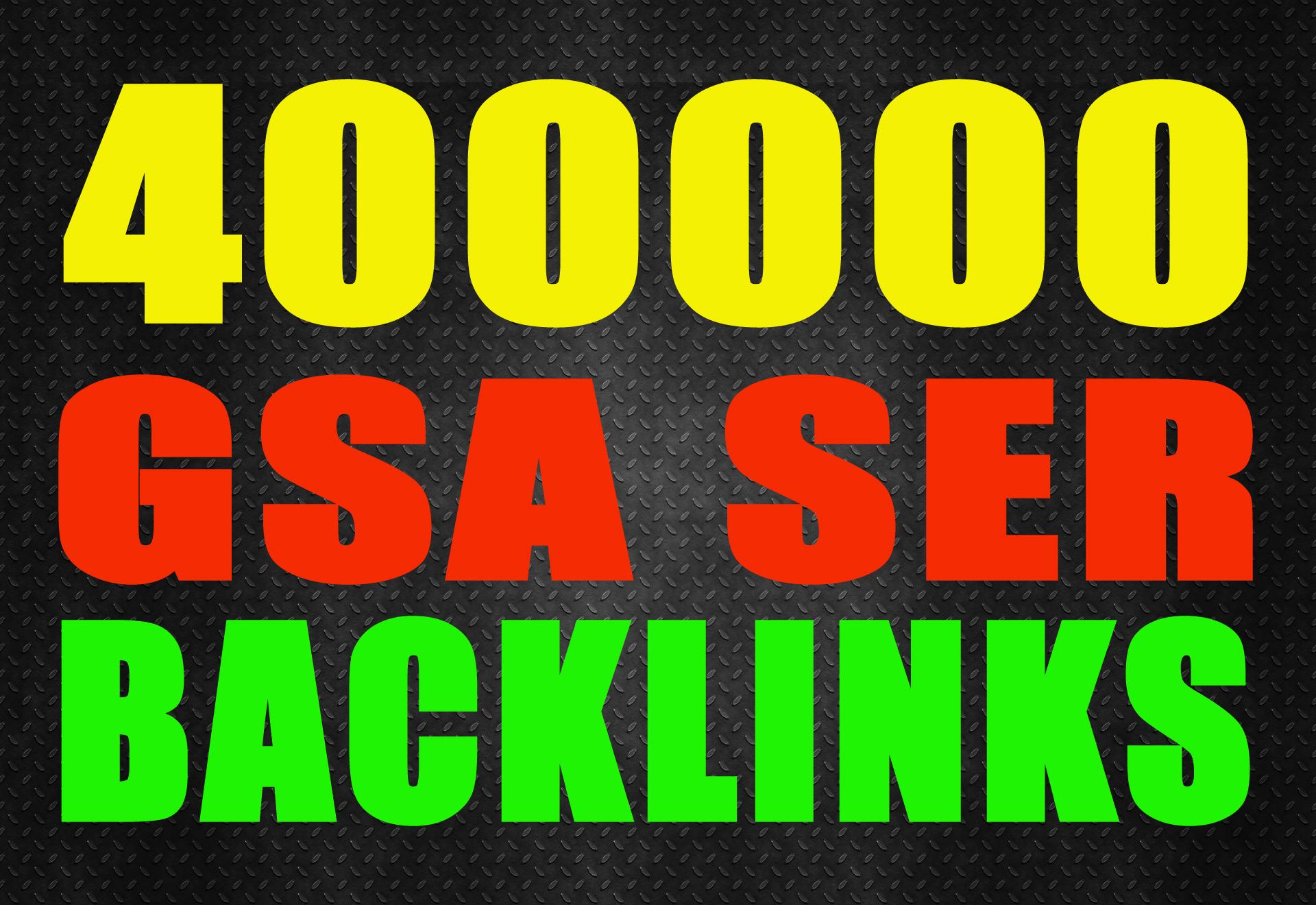 400,000 High Quality, GSA, SEO Backlinks