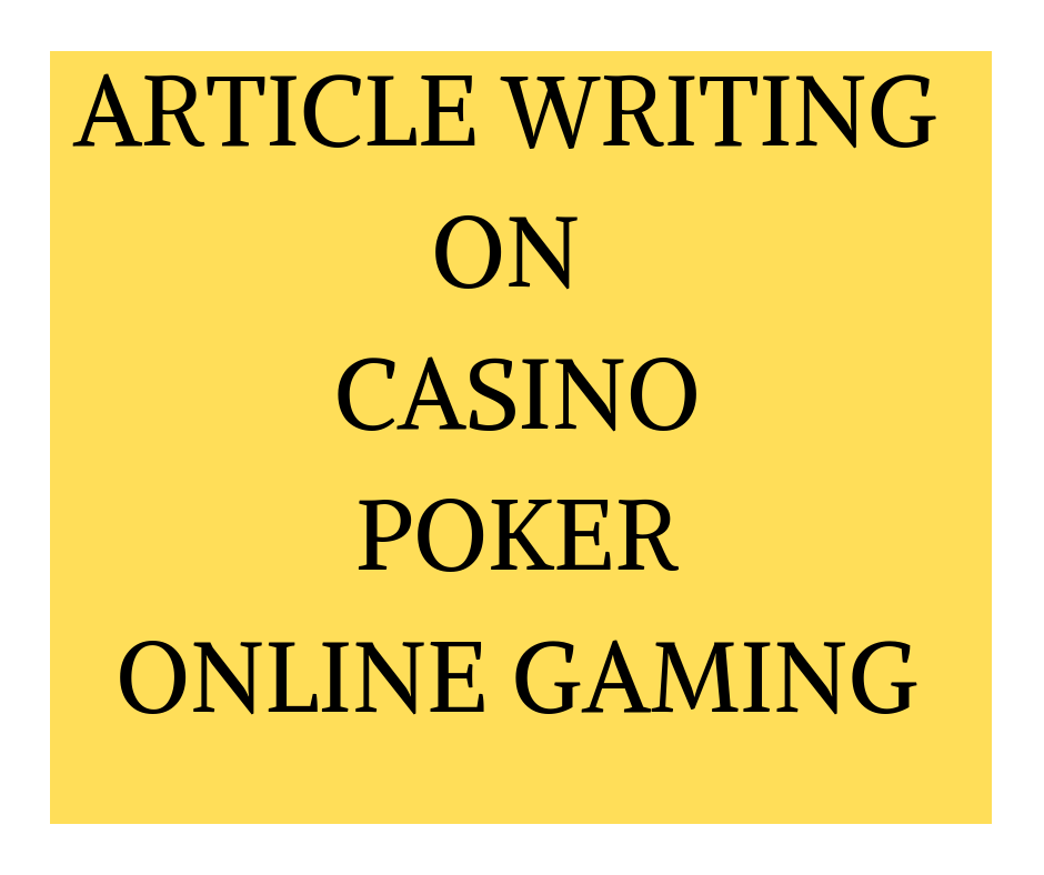 Article writing on casino, blackjack, poker, online...