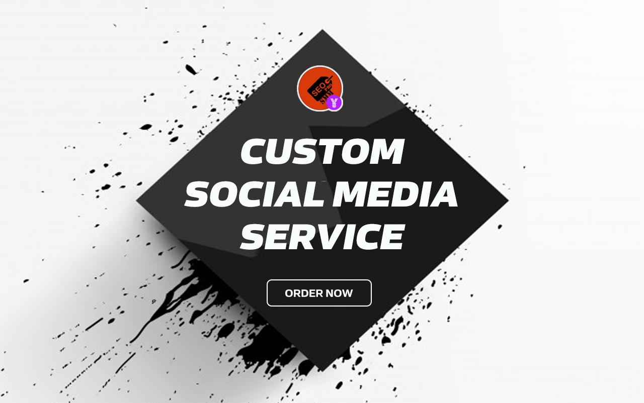 Custom or Social Media order