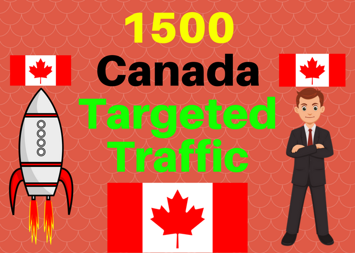 1500 Canada TARGETED traffic to your web or blog site...