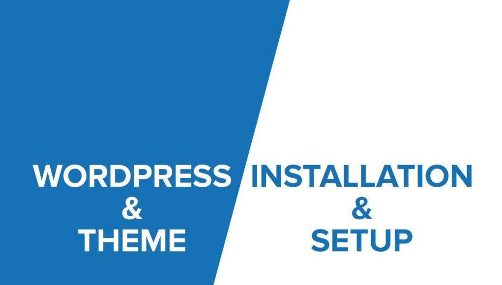 Install WordPress, Theme and Plugin and setup up ever...