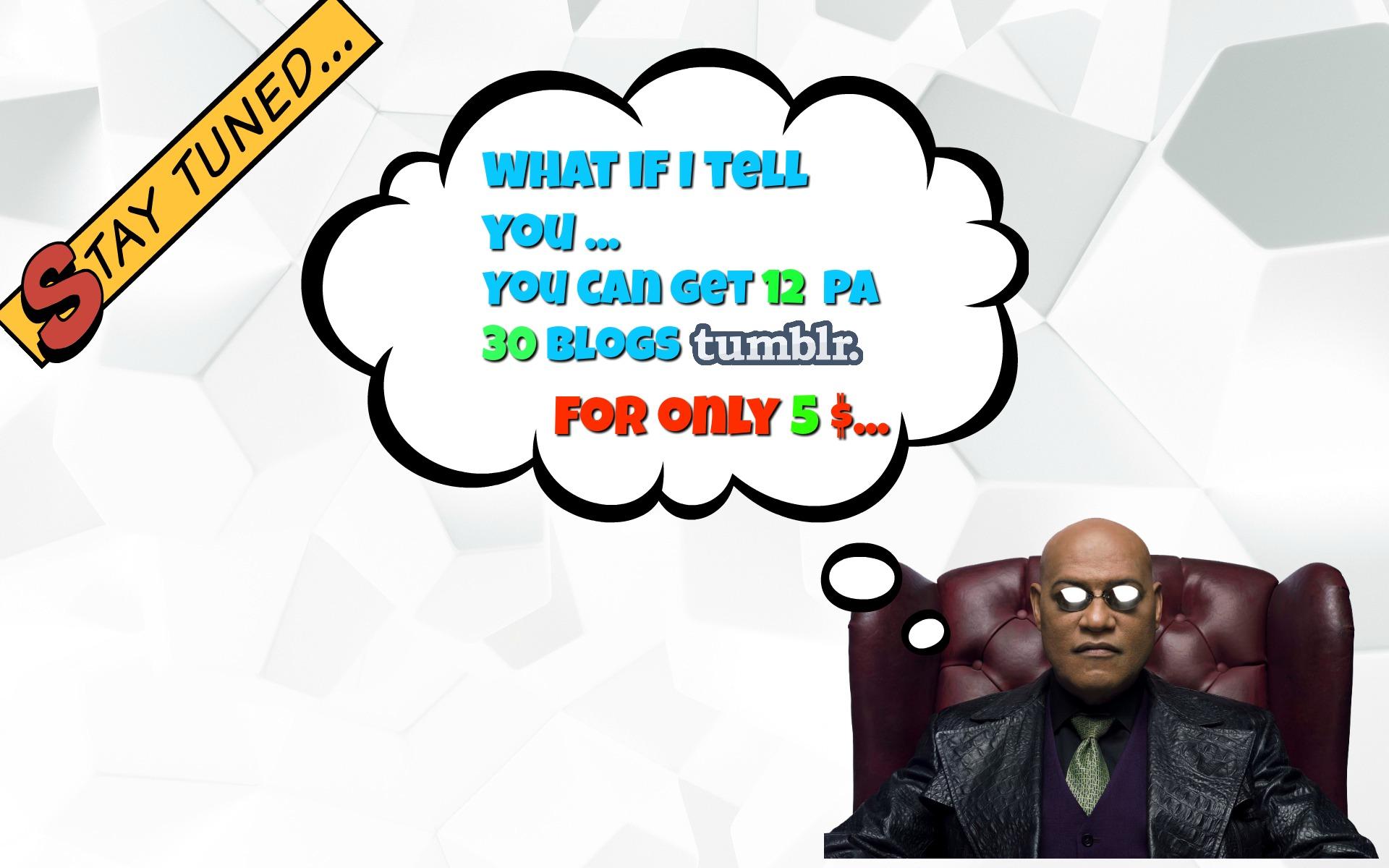 What if I tell you. You can get 12 PA 30 OR MORE TUMB...