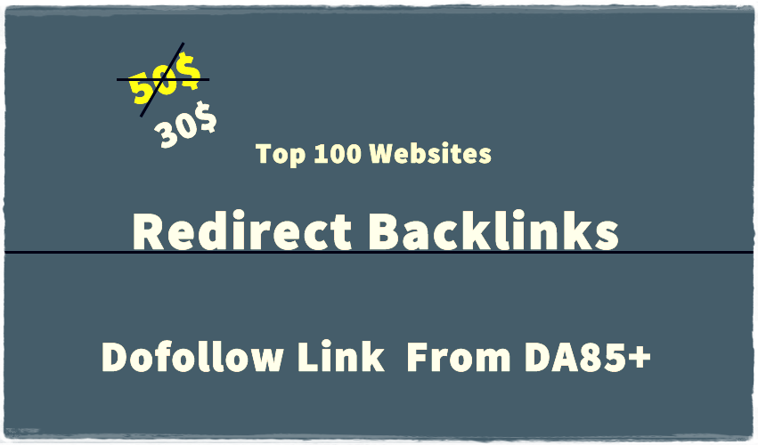 provide you redirect backlinks on top 100 editorial w...