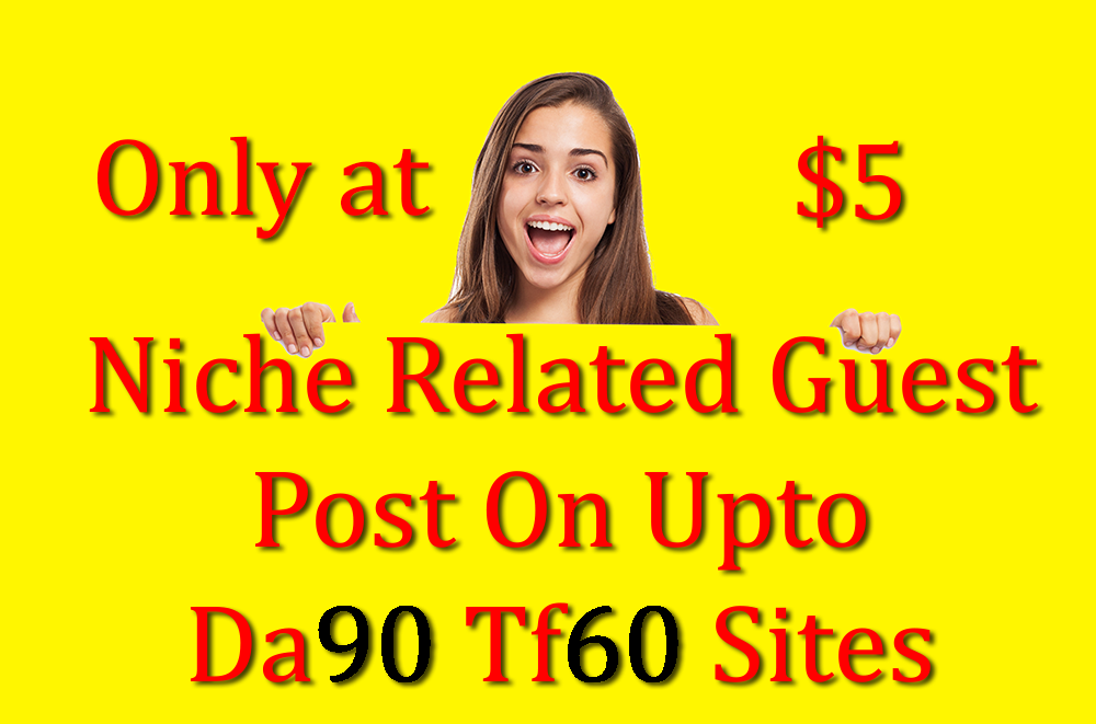 Do Niche Relevant Guest Post On Upto Da90 Tf60 Sites