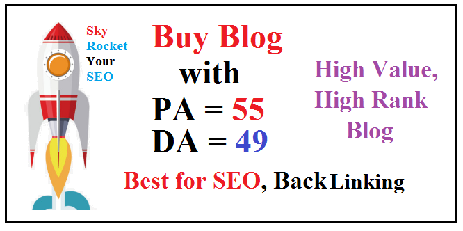 Buy Blog PA 55 DA 50 High value, High rank blog