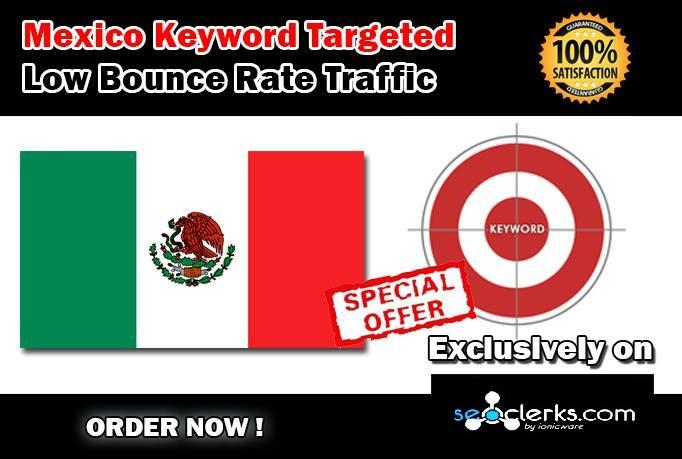 Drive 20000 MEXICO Keyword Targeted Low Bounce Rate T...