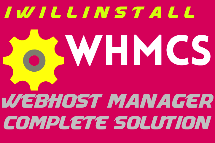I will install WHMCS, setup, configure for you