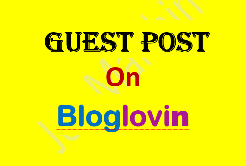 Publish Guest Post On Bloglovin Da 89 With Dofollow L...